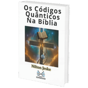 E-BOOK OS CÓDIGOS QUÂNTICOS NA BÍBLIA